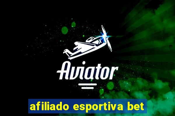 afiliado esportiva bet